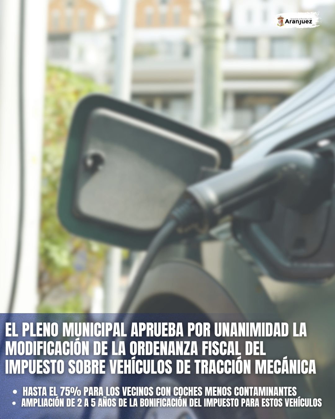 EL PLENO MUNICIPAL APRUEBA POR UNANIMIDAD LA MODIFICACIÓN DE LA ORDENANZA FISCAL DEL IMPUESTO SOBRE VEHÍCULOS DE TRACCIÓN MECÁNICA AMPLIÁNDOLA HASTA EL 75% PARA LOS VECINOS CON COCHES MENOS CONTAMINANTES