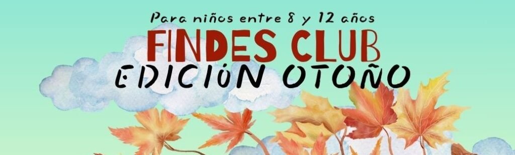 LLEGAN LOS ‘FINDES CLUB’ EDICIÓN OTOÑO 2025 CON CINCO ACTIVIDADES DE OCIO PARA NIÑOS DE 8 A 12 AÑOS