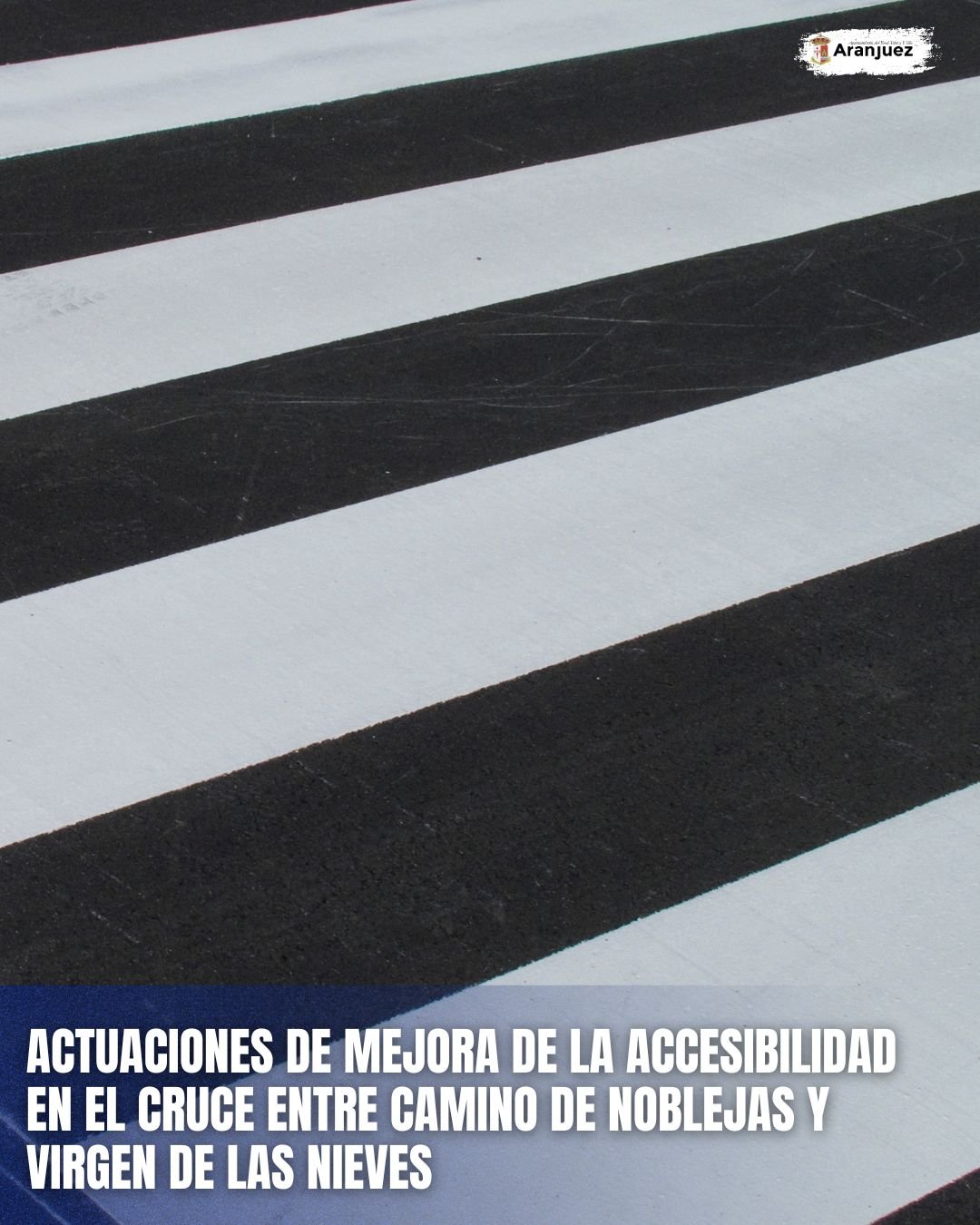 EL AYUNTAMIENTO DE ARANJUEZ MEJORA LA ACCESIBILIDAD EN EL CRUCE ENTRE CAMINO DE NOBLEJAS Y VIRGEN DE LAS NIEVES
