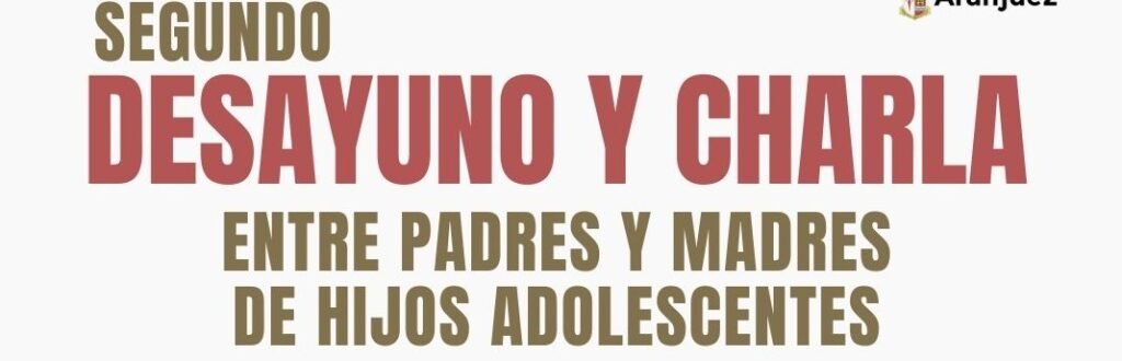 SEGUNDO DESAYUNO Y CHARLA PARA FAMILIAS SOBRE SEÑALES DE ALARMA EN ADOLESCENTES