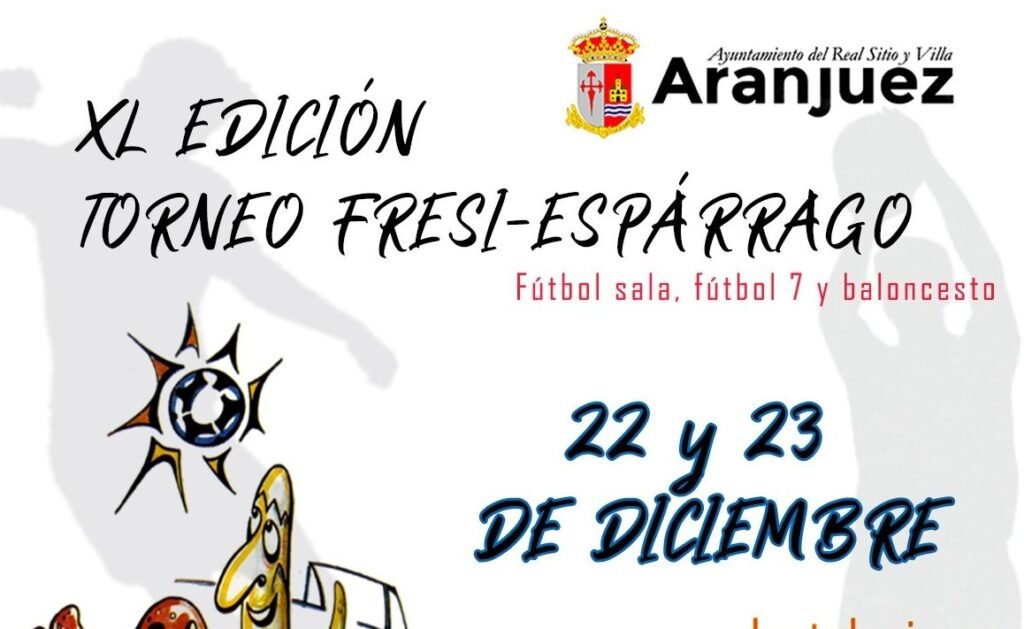 EL XL TORNEO FRESI ESPÁRRAGO 2025 LLENARÁ DE DEPORTE ESCOLAR ARANJUEZ LOS DÍAS 22 Y 23 DE DICIEMBRE