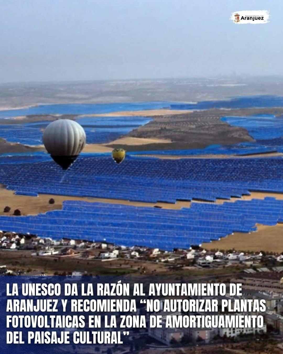 LA UNESCO DA LA RAZÓN AL AYUNTAMIENTODE ARANJUEZ Y RECOMIENDA “NO AUTORIZARPLANTAS FOTOVOLTAICAS EN LA ZONA DEAMORTIGUAMIENTO DEL PAISAJE CULTURAL”