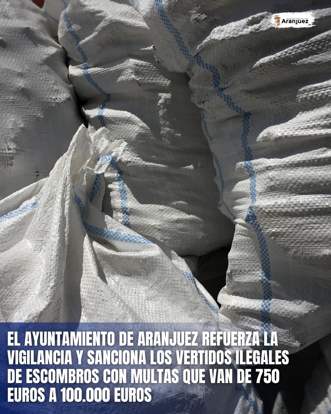EL AYUNTAMIENTO DE ARANJUEZ REFUERZA LA VIGILANCIA Y SANCIONA LOS VERTIDOS ILEGALES DE ESCOMBROS CON MULTAS DE HASTA 100.000 EUROS